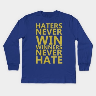 Haters Never Win, Winners Never Hate Kids Long Sleeve T-Shirt